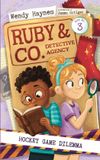 Hockey Ruby & Co Detective Agency- Hockey Game Dilemma