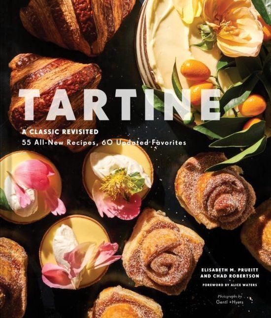 Chronicle Books Tartine A Classic Revisited: 68 All-New Recipes + 55 Updated Favorites (Hardcover)