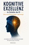 Kognitive Exzellenz: Wie du mit KI besser denkst statt weniger