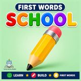 First Words: School