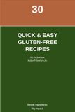 Simple Gluten-Free Cooking: 30 Quick & Easy Recipes