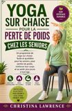 Yoga Sur Chaise Pour La Perte De Poids Chez Les Seniors