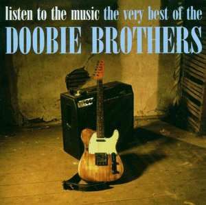 The Doobie Brothers - Listen To The Music - The Very Best Of