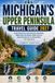 MICHIGAN'S UPPER PENINSULA TRAVEL GUIDE 2027