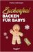 Zuckerfrei veggie + GmbH Zuckerfrei Backen für Babys (Weihnachtsedition)