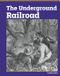 The Essential History The Underground Railroad Hardcover