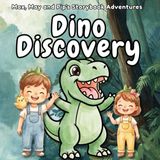 Dino Max, May and Pip's Storybook Adventures- Dino Discovery