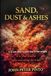 The SAND, DUST & ASHES: The Phoenix Has Risen: Thought, Memory and the End of Illusion