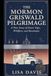 The Mormon Griswald Pilgrimage: A true story of duct tape, wildfires and revelation