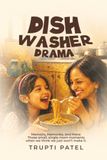 The Dishwasher Drama: Memoirs, Memories, and More
