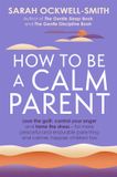 How Hachette Ireland How to Be a Calm Parent