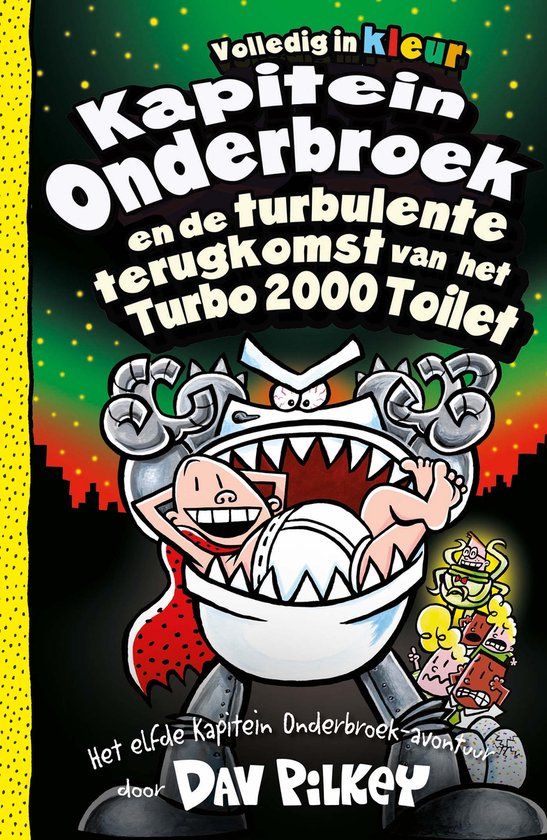 Kapitein Onderbroek 11 - Kapitein Onderbroek en de turbulente terugkomst van het Turbo 2000 toilet (Hardcover)