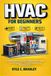 HVAC for Beginners: A Practical Guide to System Basics, Refrigeration Cycle, Airflow, Electrical Fundamentals, and Confident Troubleshooting Without Guesswork.