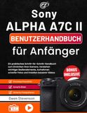 Sony Alpha a7C II Benutzerhandbuch für Anfänger