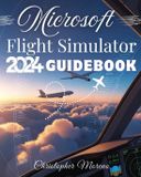 Microsoft Flight Simulator 2024 Guidebook