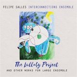 Lullaby Felipe Salles Interconnections Ensemble - The Lullaby Project (CD)