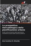 La Edizioni Sapienza La prospettiva mercadologica della pianificazione urbana Paperback