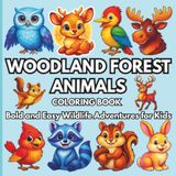 Woodland Forest Animals Coloring Book: Bold and Easy Wildlife Adventures for Kids
