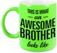 Bellatio Decorations Shoppartners Bv This is what an awesome brother looks like tekst cadeau mok / beker - neon groen - 330 ml - kado broer / broertje