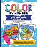 Color by Number Addition and Subtraction Within 100: 2nd Grade Math Coloring Book with Regrouping Practice, Adding Tens, Adding Three Numbers and Mixed Review
