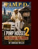 I Pimp Houses 2 (The Chicago Ugly House: Pimp D (Prime Investor Moving Properties) Storybook Comedy Series)
