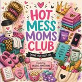 Hot Mess Moms Club Coloring Book