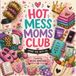 Hot Mess Moms Club Coloring Book