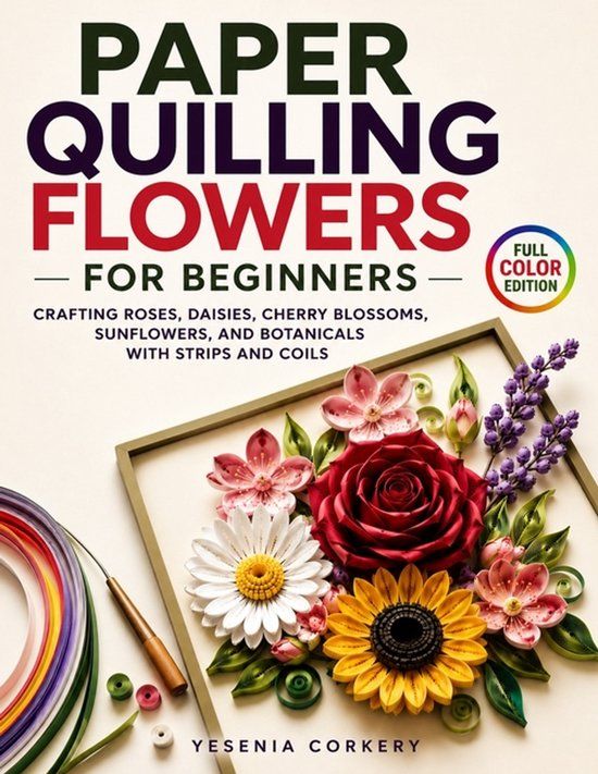 Paper Libri GmbH Paper Quilling Flowers for Beginners