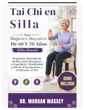 Tai Chi En Silla Para Mujeres Mayores De 60 Y 70 Años (Letra Grande): Programa Ilustrado de 28 Días para Recuperar el Equilibrio, Flexibilidad y Aliviar Articulaciones | 10 Minutos al Día