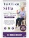 Tai Chi En Silla Para Mujeres Mayores De 60 Y 70 Años (Letra Grande): Programa Ilustrado de 28 Días para Recuperar el Equilibrio, Flexibilidad y Aliviar Articulaciones | 10 Minutos al Día