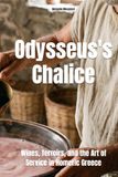 Odysseus's Chalice: Wines, Terroirs, and the Art of Service in Homeric Greece