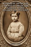Keeping Libri GmbH Keeping fit all the way: how to obtain and maintain health, strength and efficiency