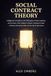 Social Contract Theory: A Beginner's Guide to the Philosophy of Political Legitimacy and Consent, from Hobbes to Rawls, Including the State of Nature, the General Will, and the Veil of Ignorance