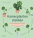 Kamerplanten Zuidnederlandse Uitgeverij Kamerplanten stekken