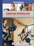 EXERCISE PHYSIOLOGY: A comprehensive Reference for students, clinicians, and sports scientists
