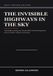 The Libri GmbH The Invisible Highways in the Sky: The Hidden Architecture, Human Skill, and Technology That Keep Thousands of Planes Apart