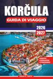 KORČULA GUIDA DI VIAGGIO 2026-2027
