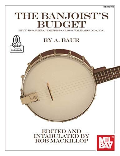 The Banjoist's Budget: Fifty Jigs, Reels, Hornpipes, Clogs, Walk-Arounds, Etc.