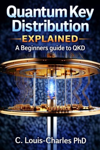Quantum Key Distribution Explained: A Beginner's Guide to the Physics of Unbreakable Keys (QKD)