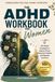 THE ADHD WORKBOOK FOR WOMEN: 12 CBT-Based Strategies to Conquer Focus, Overwhelm & Emotional Dysregulation A Science-Backed Workbook for Women