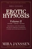 Erotic Hypnosis — Volume II: The Advanced Practice — The Activation Induction, Conditioning, Orgasm Control, the Techniques That Make Trance Land | For Experienced Power-Exchange Practitioners