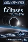 Trois éclipses en lumière: 12 août 2026, 2 août 2027, 26 janvier 2028