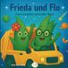 Frieda und Flo: Zwei Grashalme auf großer Reise