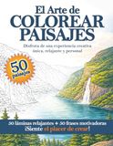 El Arte de Colorear Paisajes: Disfruta de una experiencia creativa única, personal y relajante