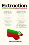 Extraction: Icon Books Extraction: The Frontiers of Green Capitalism Hardcover