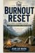 The Burnout Reset: A Leader's Pilgrimage to the Self: An Artistic Field Guide & Journal for Executive Renewal