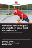 Variables Editions Notre Savoir Variables cinématiques du amorti en coup droit au badminton