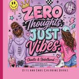 Zero Thoughts. Just Vibes: A Bold and Sassy Coloring Book for Teens and Young Adults