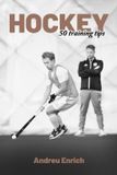 Hockey: Independently Published Hockey: 50 Training Tips Paperback