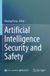 Artificial Springer Nature Artificial Intelligence Security and Safety Paperback